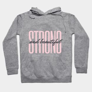 Strong and Beautiful Hoodie